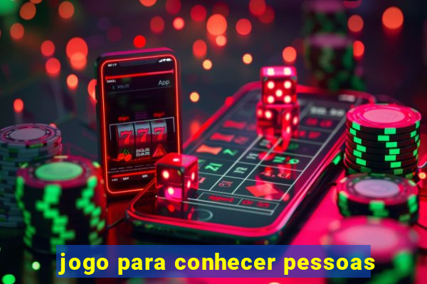 jogo para conhecer pessoas